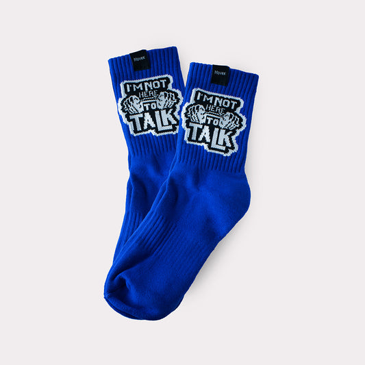 I'm Not Here To Talk Socks